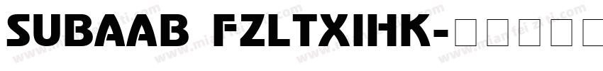 SUBAAB FZLTXIHK字体转换